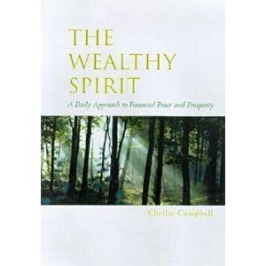The Wealthy Spirit: Daily Affirmations for Financial Stress Reduction, Paperback - Chellie Campbell imagine