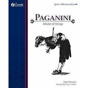 Paganini, Master of Strings, Paperback - Opal Wheeler imagine