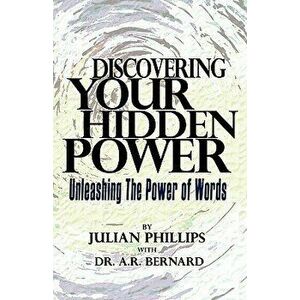 Discovering Your Hidden Power, Paperback - Julian Phillips imagine