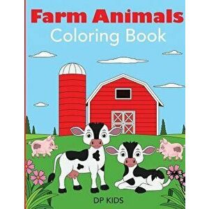 Farm Animals Coloring Book: A Farm Animal Coloring Book for Kids, Paperback - Dp Kids imagine