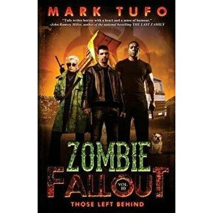 Zombie Fallout 10: Those Left Behind, Paperback - Mark Tufo imagine