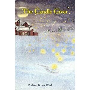 The Candle Giver, Paperback - Barbara Briggs Ward imagine