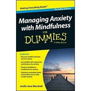 Managing Anxiety with Mindfulness for Dummies, Paperback - Joelle Jane Marshall imagine