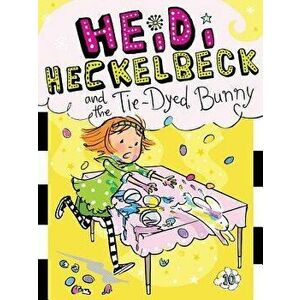 Heidi Heckelbeck and the Tie-Dyed Bunny, Hardcover - Wanda Coven imagine