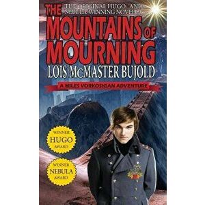 The Mountains of Mourning-A Miles Vorkosigan Hugo and Nebula Winning Novella, Paperback - Lois McMaster Bujold imagine
