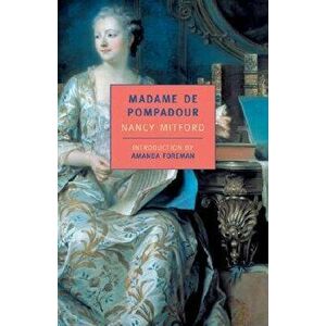 Madame de Pompadour, Paperback - Nancy Mitford imagine
