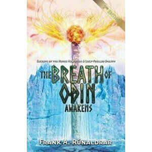 The Breath of Odin Awakens: Secrets of the Norse Hamingja and Luck-Fuelled Breath, Paperback - Frank a. Runaldrar imagine