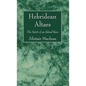 Hebridean Altars, Paperback - Alistair MacLean imagine