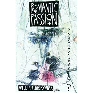 Romantic Passion: A Universal Experience?, Paperback - William Jankowiak imagine