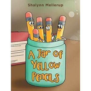 A Jar of Yellow Pencils - Shalynn Mellerup imagine