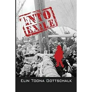 Into Exile: A Life Story of War and Peace, Paperback - Elin Toona Gottschalk imagine
