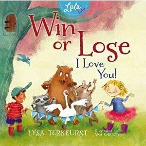 Win or Lose, I Love You!, Hardcover - Lysa TerKeurst imagine
