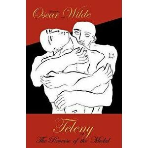 Teleny, or the Reverse of the Medal, Paperback - Oscar Wilde imagine