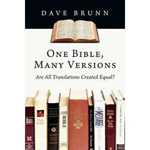 One Bible, Many Versions: Are All Translations Created Equal?, Paperback - Dave Brunn imagine