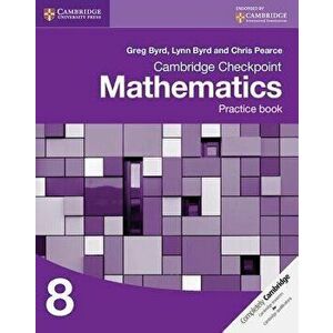 Cambridge Checkpoint Mathematics Practice Book 8, Paperback - Greg Byrd imagine