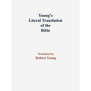Young's Literal Translation of the Bible-OE, Paperback - Robert Young imagine