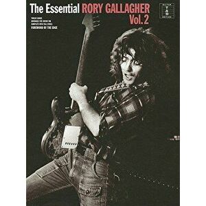 The Essential Rory Gallagher, Volume 2, Paperback - Rory Gallagher imagine
