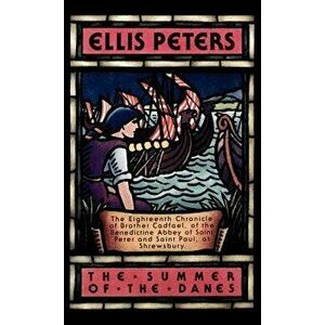The Summer of the Danes, Hardcover - Ellis Peters imagine