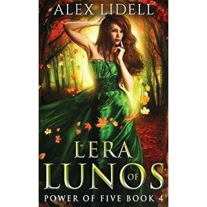 Lera of Lunos: Power of Five, Book 4, Hardcover - Alex Lidell imagine