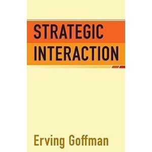 Strategic Interaction, Paperback - Erving Goffman imagine