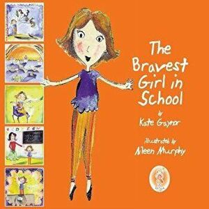 The Bravest Girl in School, Paperback - Mrs Kate Gaynor imagine