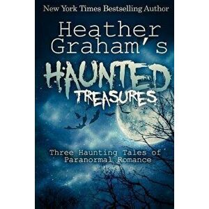 Heather Graham's Haunted Treasures: Three Haunting Tales of Paranormal Romance, Paperback - Heather Graham imagine