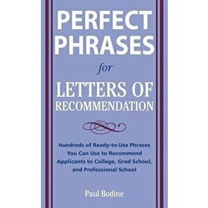 Perfect Phrases for Letters of Recommendation, Paperback - Paul Bodine imagine