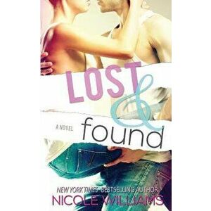 Lost and Found, Paperback - Nicole Williams imagine