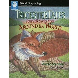 Trickster Tales, Paperback - Josepha Sherman imagine