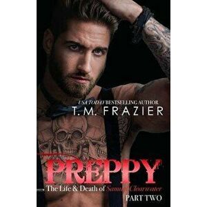 Preppy, Part Two, Paperback - T. M. Frazier imagine
