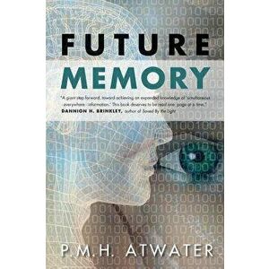 Future Memory, Paperback - P. M. H. Atwater imagine