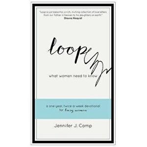 Loop: What Women Need to Know, Hardcover - Jennifer J. Camp imagine