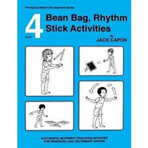 Bean Bag, Rhythm Stick Activities: Book 4, Paperback - Jack Capon imagine