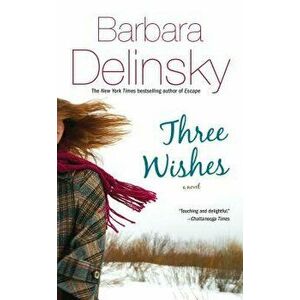 Three Wishes, Paperback - Barbara Delinsky imagine