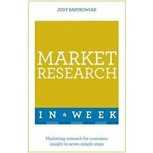 Market Research in a Week, Paperback - Judy Bartkowiak imagine