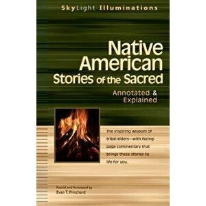 Native American Stories of the Sacred: Annotated & Explained, Paperback - Evan T. Pritchard imagine