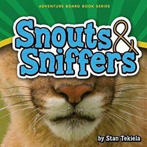 Snouts & Sniffers - Stan Tekiela imagine
