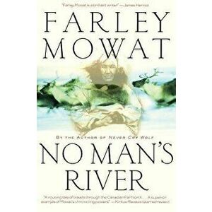 No Man's River, Paperback - Farley Mowat imagine