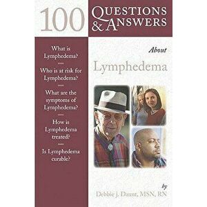 100 Questions & Answers about Lymphedema, Paperback - Saskia R. J. Thiadens imagine