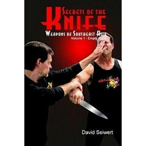 Secrets of the Knife: Weapons of Southeast Asia, Paperback - David Seiwert imagine