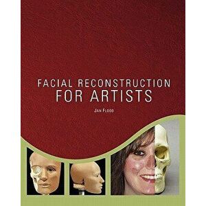 Facial Reconstruction for Artists, Paperback - Jan Flood imagine