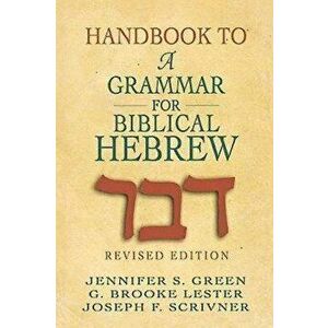 Handbook to a Grammar for Biblical Hebrew, Paperback - Jennifer S. Green imagine