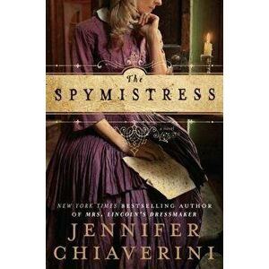 The Spymistress, Paperback - Jennifer Chiaverini imagine