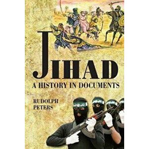 Jihad a History in Documents, Paperback - Rudolph Peters imagine