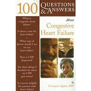 100 Questions & Answers about Congestive Heart Failure - Campion E. Quinn imagine