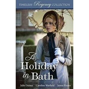 A Holiday in Bath, Paperback - Julie Daines imagine