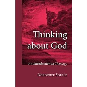 Thinking about God, Paperback - Dorothee Soelle imagine
