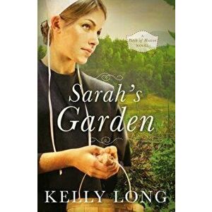 Sarah's Garden, Paperback - Kelly Long imagine