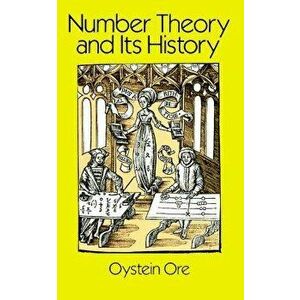 Number Theory and Its History, Paperback - Oystein Ore imagine