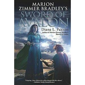 Marion Zimmer Bradley's Sword of Avalon, Paperback - Diana L. Paxson imagine